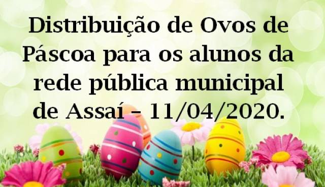 =Distribuição de Ovos de Pascoa para os alunos da rede municipal