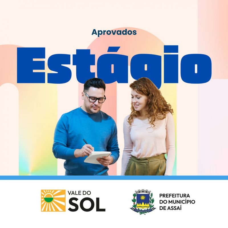 APROVADOS NO PROGRAMA DE ESTÁGIOS DA PREFEITURA DE ASSAÍ.
