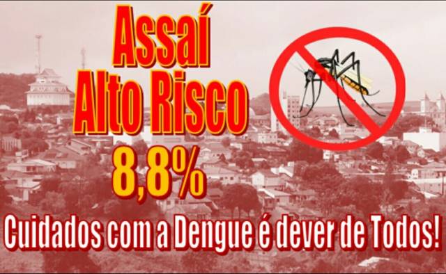 ASSAÍ: ALTO RISCO DE INFESTAÇÃO DA DENGUE