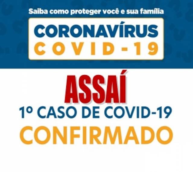 Assaí: confirmado primeiro caso de covid19