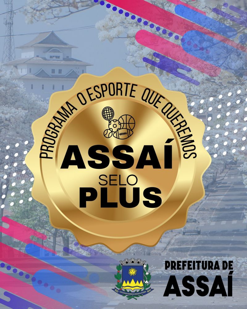 ASSAÍ CONQUISTA O SELO PLUS NO PROGRAMA O ESPORTE QUE QUEREMOS