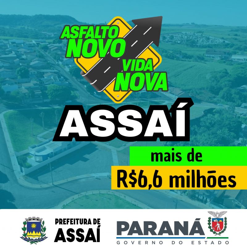ASSAÍ É CONTEMPLADA COM O PROGRAMA "ASFALTO NOVO VIDA NOVA" DO GOVERNO DO ESTADO