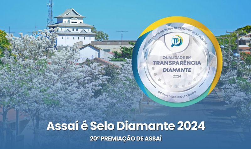 ASSAÍ É SELO DIAMANTE EM TRANSPARÊNCIA PÚBLICA.
