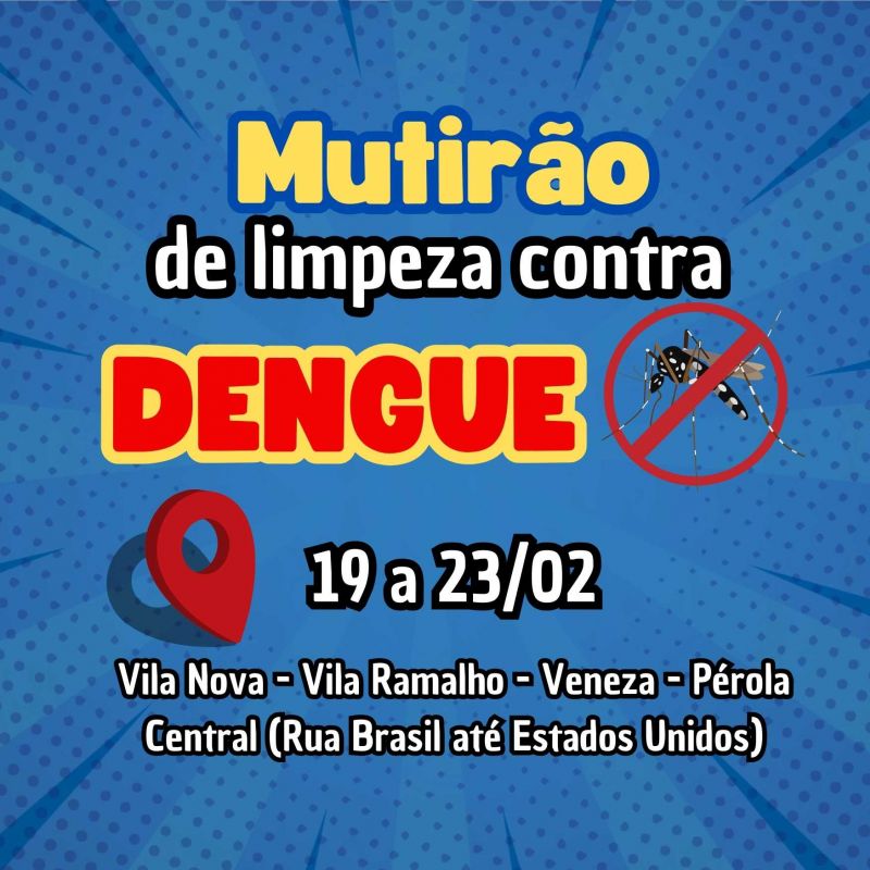MUTIRÃO DE LIMPEZA CONTRA A DENGUE!