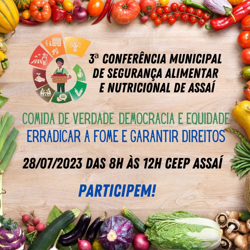 PARTICIPEM DA 3ª CONFERENCIA DE SEGURANÇA ALIMENTAR E NUTRICIONAL DE ASSAÍ