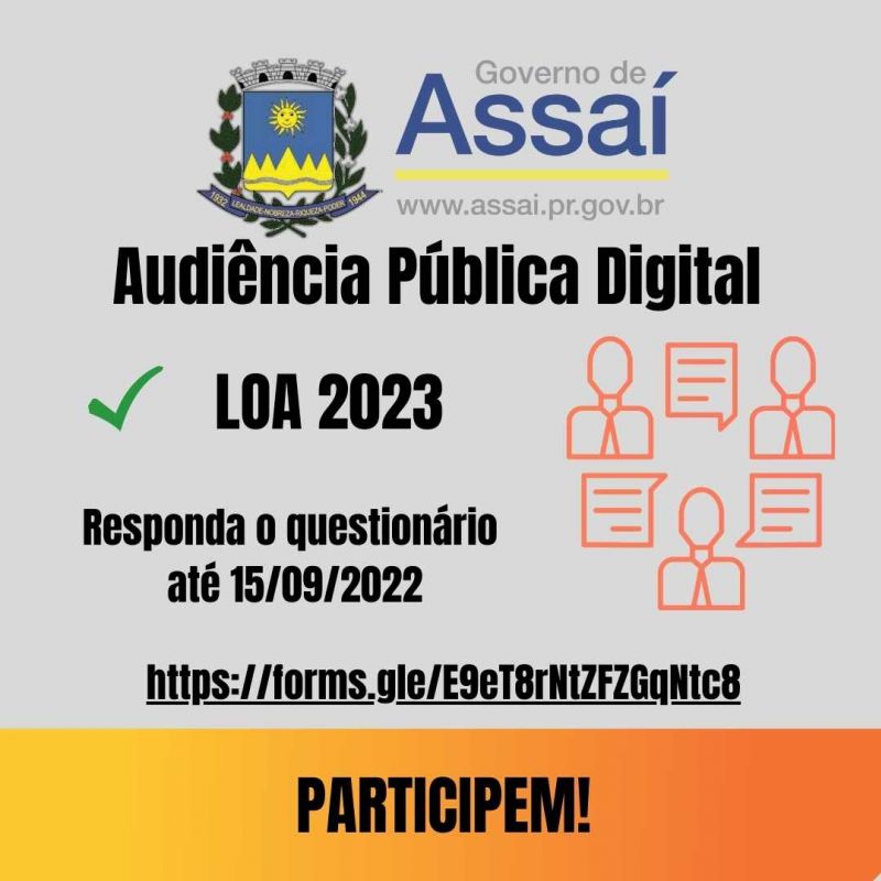 PARTICIPEM  DA  AUDIÊNCIA PÚBLICA DIGITAL PARA ELABORAÇÃO DA LOA 2023.