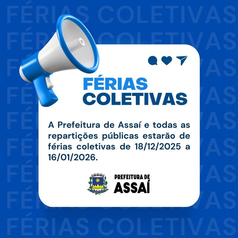 PREFEITURA DE ASSAÍ ANUNCIA PERÍODO DE FÉRIAS COLETIVAS 2025