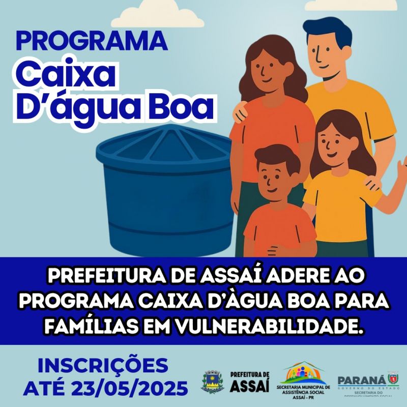 PREFEITURA DE ASSAÍ INFORMA QUE ESTÃO ABERTAS AS PRÉ-INSCRIÇÕES PARA O PROGRAMA CAIXA D'AGUA BOA