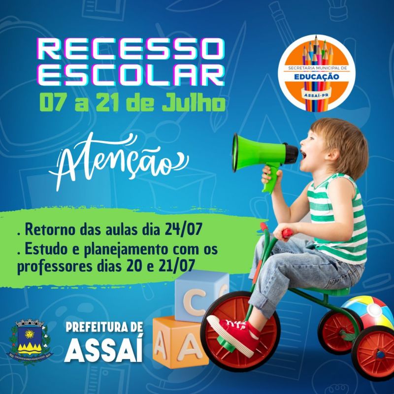 RECESSO ESCOLAR NA REDE MUNICIPAL DE 07 A 21 DE JULHO.